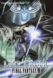 Final Fantasy VII: Last Order (2002) Final Fantasy VII: Last Order (2002)